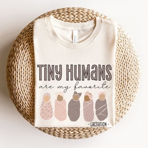 Tiny Humans Are My Favorite, Lactation Consultant Shirt, Lactation Counselor Shirt, Lactation Consultant Gift, Breastfeeding Coach T-Shirts