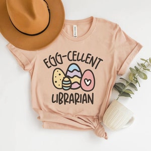 Eggcellent Librarian Shirt, School Librarian Shirt, Library Shirt, Librarian Gift, Cute Easter Shirts, Library Crew Shirts, Spring Librarian