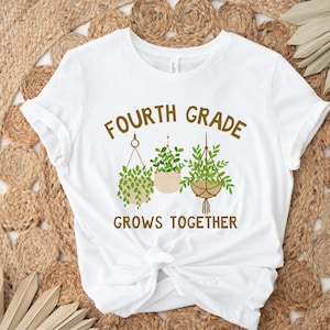 Fourth Grade Grows Together, Fourth Grade Teacher Team Shirts, 4th Grade Crew Shirts, Fourth Grade Teaching, Plant Teacher Shirt, Teach Tees