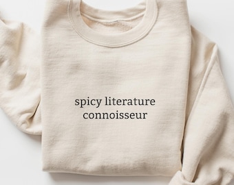 Spicy Literature Connoisseur Sweatshirt, Romance Reader Sweatshirt, Smut Sweatshirt, Smutty Sweatshirt, Funny Bookish Sweatshirt, Book Merch
