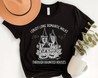 I Enjoy Long Romantic Walks Through Haunted Houses, Funny Halloween Shirt, Haunted House Shirt, Spooky Shirt, Ghost Hunting Shirt, Fall Tees