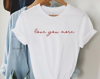 Te amo más camisa, camisa del día de San Valentín para las mujeres, camisa minimalista de San Valentín, linda camisa del día de San Valentín para ella, regalos de relación