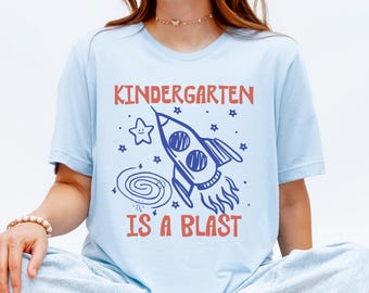 Kindergarten Is A Blast Shirt, Kindergarten Teacher Shirt, Space Themed Teaching Shirt, Kinder Crew Shirts, Rocket Ship Kindergarten Team