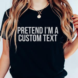 Pretend I'm A Custom Halloween Shirts, Group Halloween Shirts, Lazy Halloween Costume Shirts, Funny Fall Shirts, Easy Personalized Halloween
