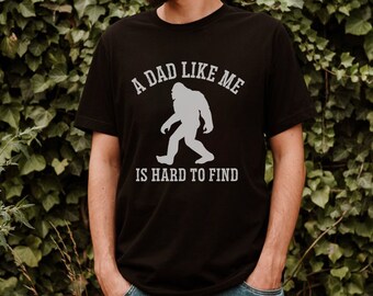 A Dad Like Me Is Hard To Find, Bigfoot Shirt, Sasquatch Shirt, Father's Day 2023 Shirt, Bigfoot Gifts, Funny Camping Shirt Men, Dad Joke Tee
