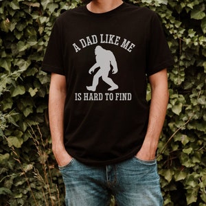 A Dad Like Me Is Hard To Find, Bigfoot Shirt, Sasquatch Shirt, Father&#39;s Day 2023 Shirt, Bigfoot Gifts, Funny Camping Shirt Men, Dad Joke Tee