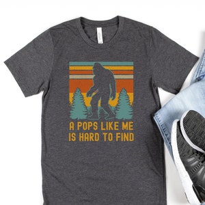 A Pops Like Me Is Hard To Find, Bigfoot Shirt For Men, Funny Father&#39;s Day Shirt, Legendary Dad Shirt, Bigfoot Dad, Dad Gag Gifts, Sasquatch