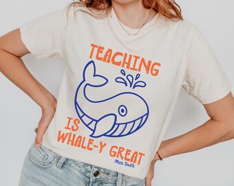 Personalized Teaching Is Whaley Great Shirt, Ocean Themed Teacher Shirt, Sea Animal Teaching Shirt, Whale Teacher Shirt, Zoo Day Shirts
