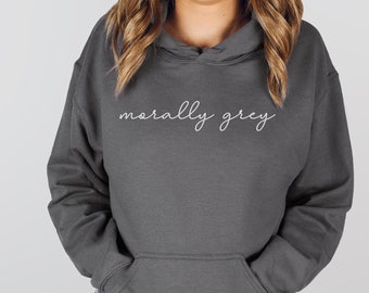 Morally Grey Sweatshirt, Bookish Sweatshirt, Reading Hoodie, Book Villian Lover, Reader Hoodie, Romantasy Gifts, Booksta Hoodie, Read Hoodie