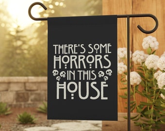 There's Some Horrors In This House, Funny Halloween Garden Flag, Fall Garden Flag, Horror Yard Flags, Spooky Season Garden Flag, Goth Flag