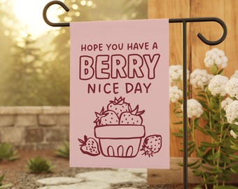 Hope You Have A Berry Nice Day Flag, Strawberry Garden Flag, Welcome Garden Flag, Spring Garden Flag, Summer Garden Flag, Strawberries Flag