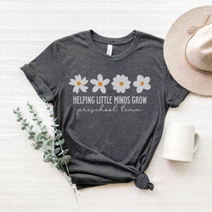 Helping Little Minds Grow Shirt, Preschool Team Tees, Preschool Teacher Shirt, Preschool Teaching Gift, Back To School, Daisy Teacher Shirt