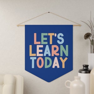 Let's Learn Today, Classroom Pennant, Classroom Decor, Back To School Gift For Teacher, Elementary Classroom Decorations, Homeschool Decor