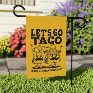 Let&#39;s Go Taco Flag, Trump Always Chickens Out Flag, Anti-Trump Garden Flag, Leftist Yard Flag, Democrat Flag, Liberal Gift, Trump Taco Flag