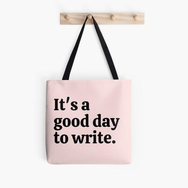 It's A Good Day To Write, Write Tote Bag, Writing Bag, Author Gifts, Writer Tote Bag, Journalism Gift, Journalist Totes, Novelist Bags