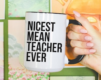 Nicest Mean Teacher Mug, Funny Teacher Coffee Mug, Personalized Teacher Gifts, Teaching Joke Mugs, Teacher Humor Mug, Favorite Class Mugs