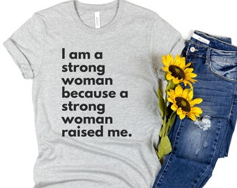 raised by a strong mama shirt