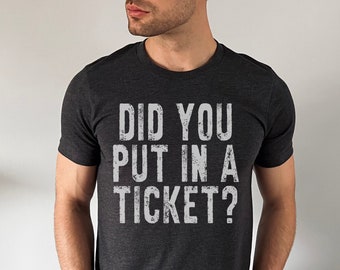 Did You Put In A Ticket Shirt, IT Shirt, Network Administrator Gift, Help Desk Shirt, Funny Tech Support Shirt, Computer Tech TShirt, IT Tee