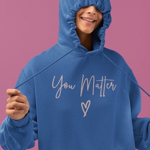 You Matter Hoodie Etsy