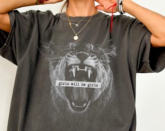 Girls Will Be Girls Shirt, Lioness Shirt, Feminist Shirt, Smash The Patriarchy T-Shirt, Feminism Shirt, Female Empowerment Shirt