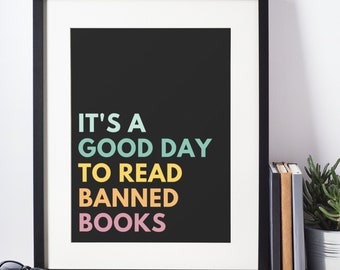 It's A Good Day To Read Banned Books, Banned Books Poster, Bookish Posters, Reading Poster, Bibliophile Gifts, Book Wall Art, Library Print