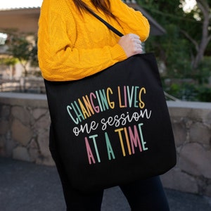 Changing Lives One Session At A Time, ABA Tote Bag, Behavorial Technician Tote, Ot Tote Bag, Aba Therapist Gift, Speech Language Pathologist