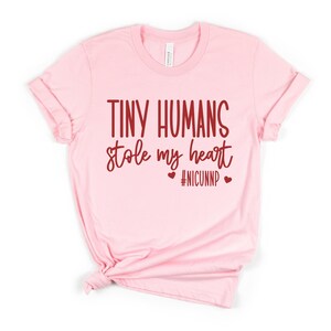 Tiny Humans Stole My Heart, NICU NNP Shirt, NICU Valentine Shirt, Neonatal Nurse Practitioner Gift, Neonatal Nurse Practitioner Tee, Np Top