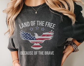 Comfort Colors® Shirt, Land Of The Free Because Of The Brave, Comfort Colors USA Shirt, Fourth of July Shirt, Oversized 4th of July T-Shirt