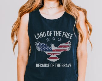 Land Of The Free Because Of The Brave Tank Top, Comfort Colors®, America Tank Top, Patriotic Tank, 4th of July Tank Top, Fourth Of July Tank