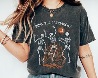 Comfort Colors® Shirt, Burn The Patriarchy Shirt, Feminist Halloween Shirt, Dancing Skeleton Tee, Reproductive Rights Shirt, Social Justice