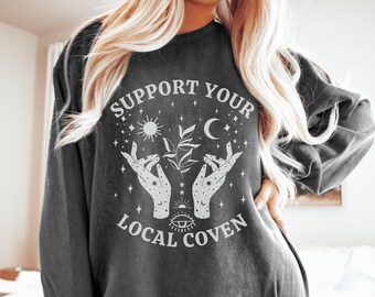 Support Your Local Coven Sweatshirt, Witchy Sweatshirt, Comfort Colors Halloween Sweatshirt, Fall Apparel, Witch Sweatshirt, Witchcraft Gift