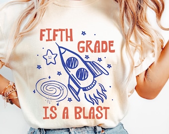Fifth Grade Is A Blast Shirt, Fifth Grade Teacher Shirt, Fifth Grader Shirt, Space Themed Teacher Shirt, Rocket Ship Shirt, 5th Grade Tee