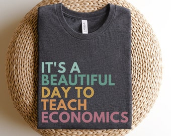 It's A Beautiful Day To Teach Economics, Economics Teacher Shirt, Econ Teacher Shirt, Economics Teacher Gift, Back To School 2024 Clothing