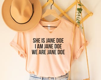 She Is Jane Do I Am Jane Doe We Are Jane Doe Shirt, Consent Matters Tee, SA Awareness Shirt, Believe Women Shirt, Survivor Solidarity Shirt