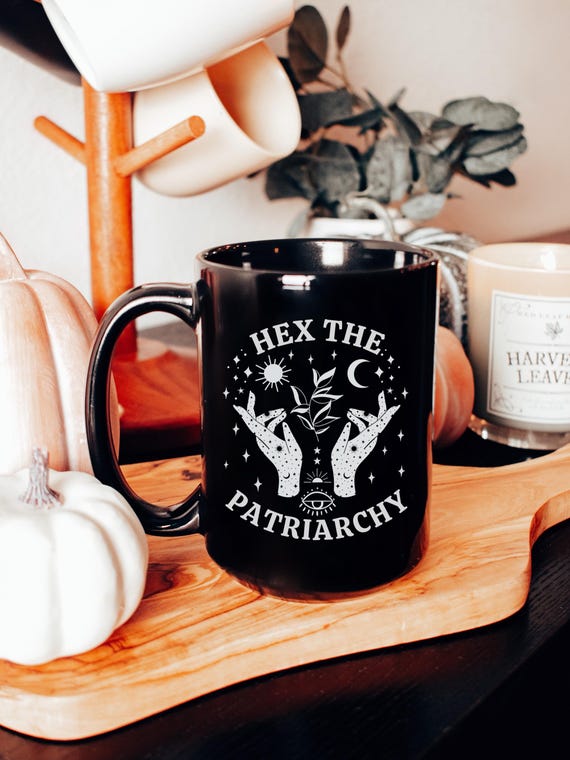 Hex The Patriarchy Mug, Feminist Mug, Liberal Halloween Mugs, Witchy Coffee Mug, Fall Mug, Witch Mugs, Democrat Gifts, Funny Feminism Mugs