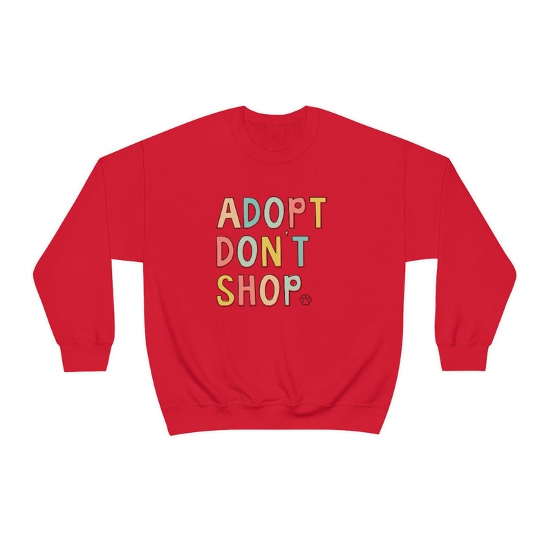 Adopt Don't Shop Sweatshirt, Pet Owner Clothes, Dog Mom Sweatshirt, Cat Mama Sweatshirt, Animal Volunteer Gift, Saving Animals Crewnecks Red