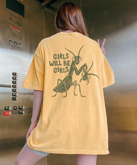 Girls Will Be Girls Shirt, Comfort Colors Liberal Shirt, Feminist Shirt, Smash The Patriarchy, Praying Mantis Shirt, Women's Rights T-Shirt