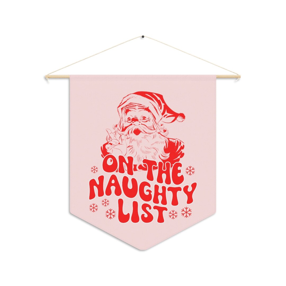 On the Naughty List, Funny Christmas Decor, Pink and Red Christmas Decor, Christmas Pennant