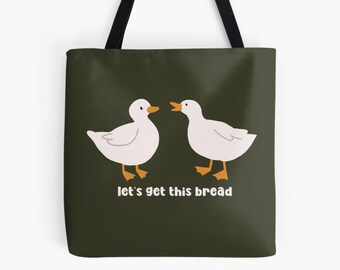 ♥ Let's Get This Bread, Cottagecore Bag, Duck Tote Bag, Goose