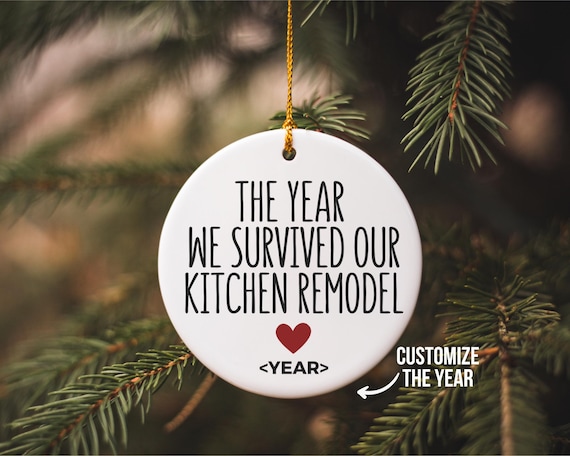 The Year We Survived Our Kitchen Remodel Ornament, Remodeled Ornament, Kitchen Remodel Gifts, House Remodeling Ornament, Remodeling Ornament