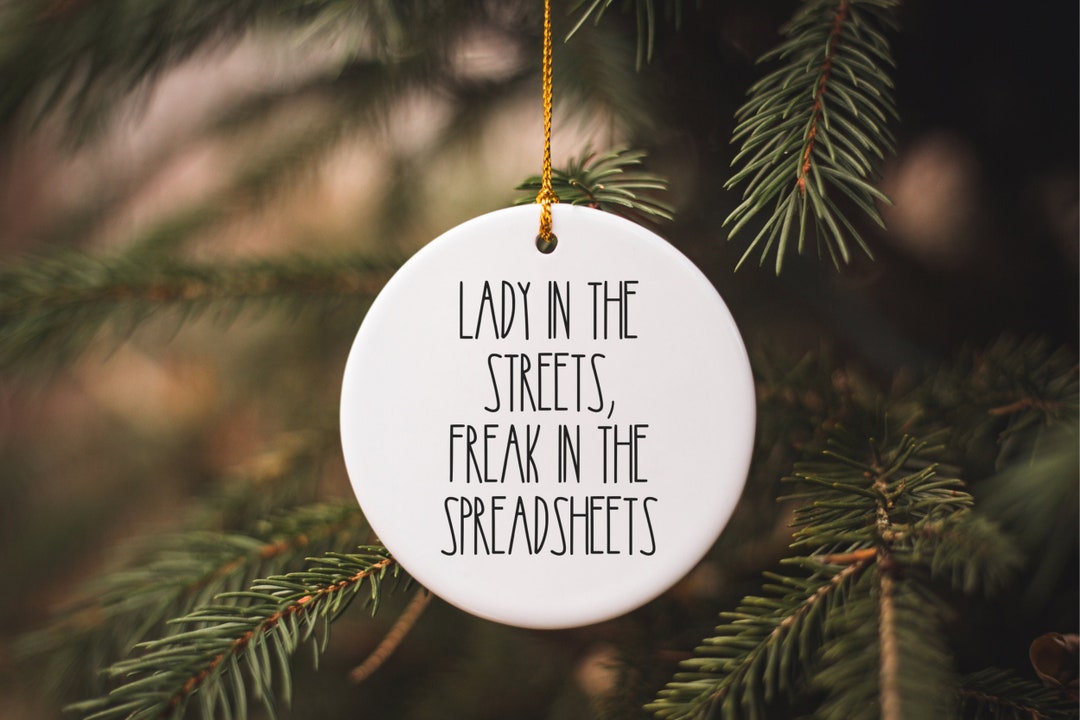 Lady in the Streets Freak in the Spreadsheets, Spreadsheet Ornament