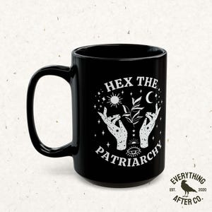 Hex The Patriarchy Mug, Feminist Mug, Liberal Halloween Mugs, Witchy Coffee Mug, Fall Mug, Witch Mugs, Democrat Gifts, Funny Feminism Mugs image 3