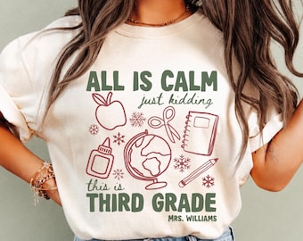 All Is Calm Just Kidding This Is Third Grade, Third Grade Teacher Christmas Shirts, 3rd Grade Crew Team Shirt, Third Grade Holiday Group Tee