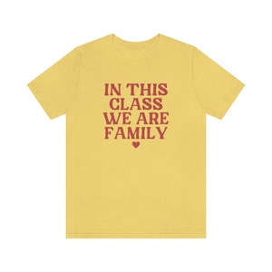 In This Class We Are Family Shirt, Elementary Teacher Shirt, Back To School 2023 Shirt, Kindergarten Teacher Shirt, Teaching Team Shirts Yellow