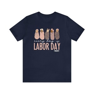 Every Day Is Labor Day Shirt, Midwife Shirts, Labor Day Midwife Nurse Shirt, Midwives Shirt, Midwifery Shirt, Midwife Gift, CNM Holiday Tee afbeelding 6