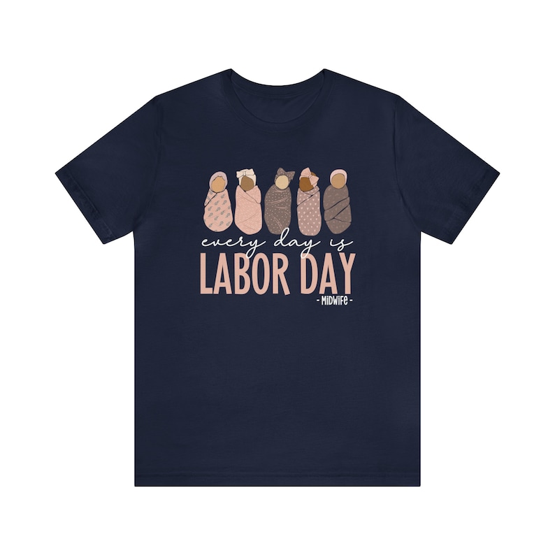 Every Day Is Labor Day Shirt, Midwife Shirts, Labor Day Midwife Nurse Shirt, Midwives Shirt, Midwifery Shirt, Midwife Gift, CNM Holiday Tee afbeelding 6