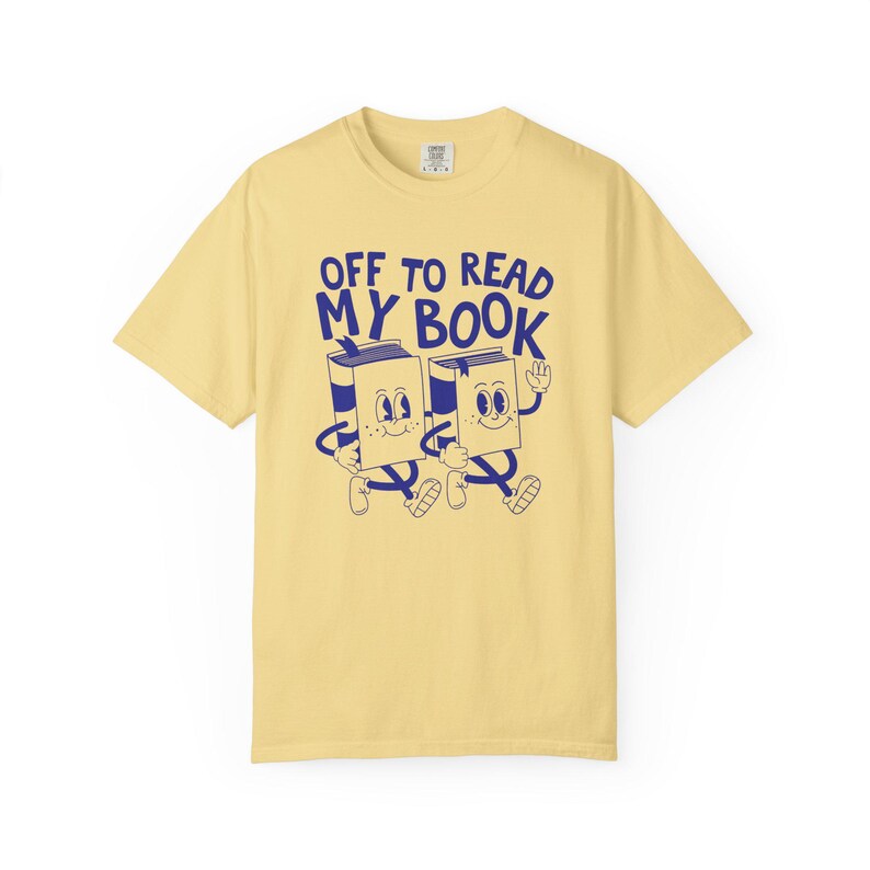 Off To Read My Book Shirt, Comfort Colors Reading Shirt, Book Club Gift, Funny Book Shirt, Bookish Tees, Retro Reader Shirts, Read T-Shirt Butter