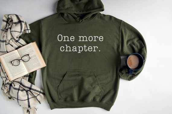 One More Chapter Sweatshirt, Bookish Sweatshirt, Reading Hoodie, Book Nerd Gifts, Reader Hoodie, Librarian Hoodie, Reading Teacher Hoodie