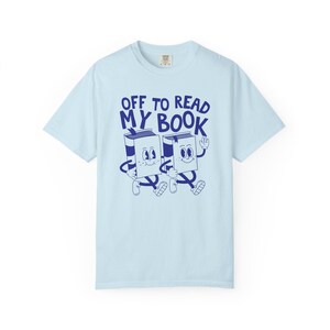Off To Read My Book Shirt, Comfort Colors Reading Shirt, Book Club Gift, Funny Book Shirt, Bookish Tees, Retro Reader Shirts, Read T-Shirt image 6