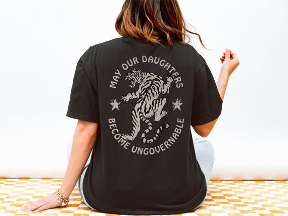 May Our Daughters Be Ungovernable Shirt, Feminist Shirt, Activist Mom Gift, Feminism Gift, Leftist Shirt, Liberal Shirts, Anarchy Shirt